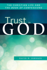 Trust in God: The Christian Life and the Book of Confessions By David W. Johnson Cover Image