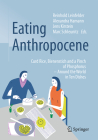 Eating Anthropocene: Curd Rice, Bienenstich and a Pinch of Phosphorus - Around the World in Ten Dishes Cover Image