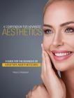 A Compendium for Advanced Aesthetics: A Guide for the Advanced or Master Aesthetician By Mary Nielsen Cover Image