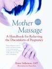 Mother Massage: A Handbook for Relieving the Discomforts of Pregnancy Cover Image