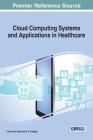 Cloud Computing Systems and Applications in Healthcare By Chintan M. Bhatt (Editor), S. K. Peddoju (Editor) Cover Image