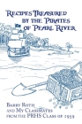 Recipes Treasured by the Pirates of Pearl River By Barry Roth, Prhs Class of 1959 Cover Image