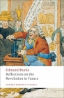 Reflections on the Revolution in France (Oxford World's Classics) By Edmund Burke, L. G. Mitchell (Editor) Cover Image