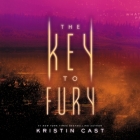 The Key to Fury By Kristin Cast, Dascha Polanco (Read by) Cover Image