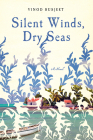 Silent Winds, Dry Seas: A Novel By Vinod Busjeet Cover Image