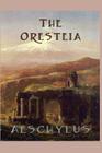 The Oresteia By Aeschylus Aeschylus Cover Image