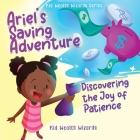 Ariel's Saving Adventure: Discovering the Joy of Patience Cover Image