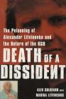 Death of a Dissident: The Poisoning of Alexander Litvinenko and the Return of the KGB Cover Image