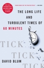 Tick... Tick... Tick...: The Long Life and Turbulent Times of 60 Minutes Cover Image