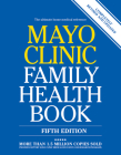 Mayo Clinic Family Health Book 5th Edition: Completely Revised and Updated By Dr. Scott C. Litin, M.D. (Editor) Cover Image