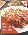 Oops! 365 Yummy Low-Cholesterol Recipes: Not Just a Yummy Low-Cholesterol Cookbook! By Mary Murphy Cover Image