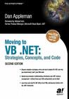 Moving to VB .Net: Strategies, Concepts, and Code By Dan Appleman Cover Image