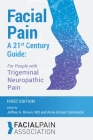 Facial Pain A 21st Century Guide: For People with Trigeminal Neuropathic Pain Cover Image