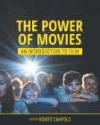 The Power of Movies: An Introduction to Film By Robert Campolo (Editor) Cover Image