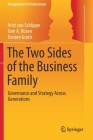 The Two Sides of the Business Family: Governance and Strategy Across Generations (Management for Professionals) Cover Image