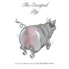 The Escaped Pig By Nicola Wyldbore-Smith (Illustrator), Lee Sterrey Cover Image