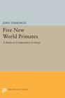 Five New World Primates: A Study in Comparative Ecology By John Terborgh Cover Image