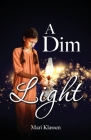 A Dim Light By Mari Klassen Cover Image