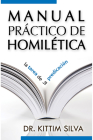 Manual Práctico de Homilética By Kittim Silva Cover Image