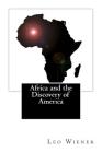 Africa and the Discovery of America By Leo Wiener Cover Image
