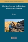 The Neo-Aramaic Oral Heritage of the Jews of Zakho By Oz Aloni Cover Image