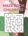 Maze Book Childrens: 90 Easy Mazes By Justine Newman Cover Image
