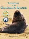 Expedition to the Galápagos Islands By Grayson Rigby Cover Image