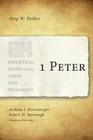 1 Peter (Exegetical Guide to the Greek New Testament) By Greg Forbes, Robert W. Yarbrough (Editor), Andreas J. Köstenberger (Editor) Cover Image