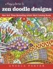Angela Porter's Zen Doodle Designs: New York Times Bestselling Artists' Adult Coloring Books By Angela Porter Cover Image