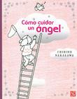 Como Cuidar un Angel (Especiales de a la Orilla del Viento) By Chihiro Nakagawa, Jaime Barrera Parra (Translator) Cover Image