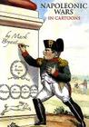 Napoleonic Wars in Cartoons By Mark Bryant Cover Image
