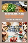 The Ultimate Mediterranean Diet Cookbook for Newbies: Practical Guide For Natural Healthiest Diet By Donald L. Hunt Cover Image