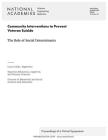 Community Interventions to Prevent Veteran Suicide: The Role of Social Determinants: Proceedings of a Virtual Symposium By National Academies of Sciences Engineeri, Division of Behavioral and Social Scienc, Board on Behavioral Cognitive and Sensor Cover Image