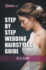 Step by Step Wedding Hairstyles Guide Cover Image