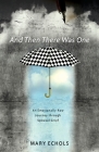 And Then There Was One: An Emotionally Raw Journey Through Spousal Grief By Mary Echols Cover Image