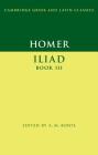Homer: Iliad Book III (Cambridge Greek and Latin Classics) By Homer, A. M. Bowie (Editor) Cover Image