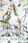 Broken Bonds (The Blood & Flame Saga, book 2) By E. a. Winters Cover Image