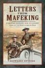 Letters from Mafeking: Eyewitness Accounts from the Longest Siege of the South African War Cover Image