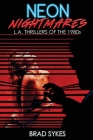 Neon Nightmares - L.A. Thrillers of the 1980s Cover Image