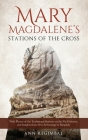 Mary Magdalene's Stations of the Cross By Ann Regimbal Cover Image