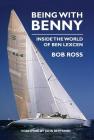 Being with Benny: Inside the World of Ben Lexcen By Bob Ross Cover Image