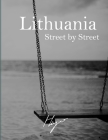 Lituania Street by Street.: english edition (World) By Benedetta Perrotti (Contribution by), Benjamas Tippitak (Contribution by), Alexander Home (Translator) Cover Image