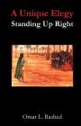A Unique Elegy: Standing Up Right By Omar L. Rashed Cover Image