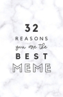 32 Reasons You Are The Best Meme: Fill In Prompted Marble Memory Book By Calpine Memory Books Cover Image
