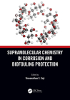 Supramolecular Chemistry in Corrosion and Biofouling Protection By Viswanathan S. Saji (Editor) Cover Image