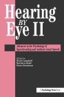 Hearing Eye II: The Psychology Of Speechreading And Auditory-Visual Speech Cover Image