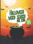 Halloween Word Search For Kids ages 4-6: Word for Word Practice Spelling Learn Vocabulary and Improve Reading Skills Fun Finds By John Williams Cover Image