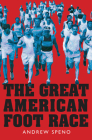 The Great American Foot Race: Ballyhoo for the Bunion Derby! Cover Image