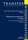 Wissenskommunikation im Web: Sprachwissenschaftliche Perspektiven und Analysen (Transferwissenschaften #11) Cover Image