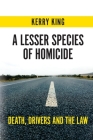 A Lesser Species of Homicide: Death, Drivers and the Law Cover Image